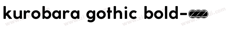 kurobara gothic bold字体转换